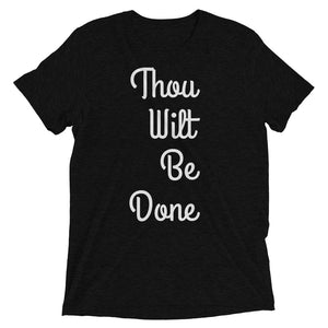 Thou Wilt Be Done Short sleeve t-shirt