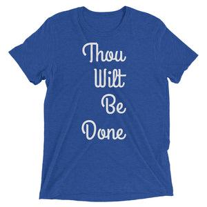 Thou Wilt Be Done Short sleeve t-shirt